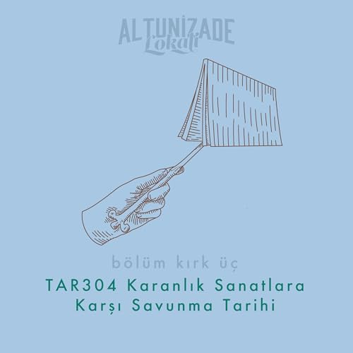 #43 | TAR304 Karanlık Sanatlara Karşı Savunma Tarihi