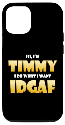 Timmy Costume IDGAF Meme Personalised First Name Timmy Joke Coque pour iPhone 12/12 Pro