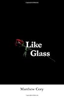 Like Glass 1434821404 Book Cover