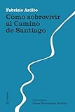 Cómo sobrevivir al Camino de Santiago