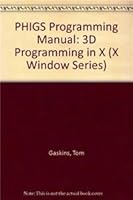 Phigs Programming Manual: 3D Programming in X (X Window Series) 0937175854 Book Cover