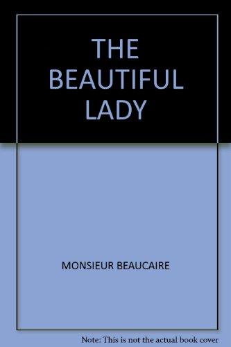 Monsieur Beaucaire / The Beautiful Lady B000S6LQDG Book Cover