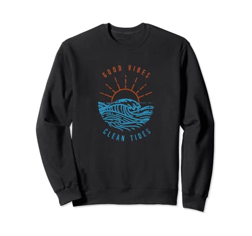 Good Vibes Clean Tides Ocean Sea Plastic Free Sweatshirt