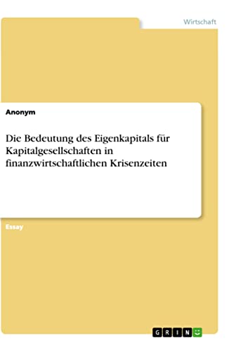 Die Bedeutung des Eigenkapitals für Kapitalgesellschaften in finanzwirtschaftlichen Krisenzeiten