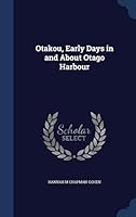 Otakou, early days in and about Otago Harbour - Primary Source Edition 1376686066 Book Cover