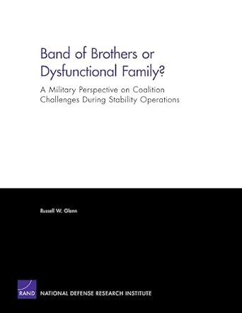 Band of Brothers or Dysfunctional Family? A Military Perspective on Coalition Challenges During Stability Operations: A Military Perspective on ... Operations book cover