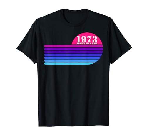 1973 Protect Roe V Wade Pro Roe - Derechos para mujer Pro Choice RBG Camiseta