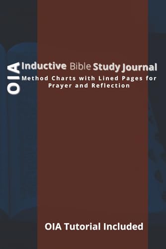 OIA Inductive Bible Study Journal: English Version Observation Interpretaion Application Method Charts with Lined Pages for Prayer, Meditation, and Reflection