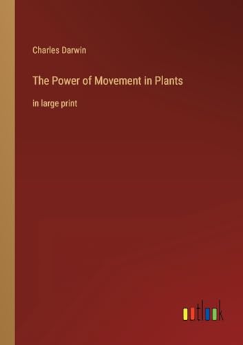 The Power of Movement in Plants: in large print