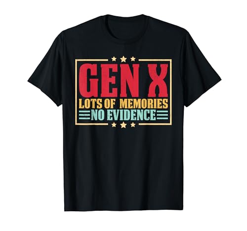 Gen X Lots Of Memories No Evidence Funny Say Sarcastic T�V���c