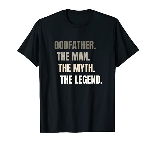 Godfather The Myth The Legend Funny Baptism Tshirt T-Shirt
