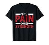 Motivational Shirt With Pain Comes Strength Men Women Tees T-Shirt