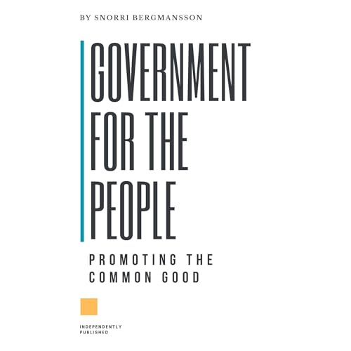 Government for the People: Promoting the Common Good by Snorri Bergmansson episode artwork