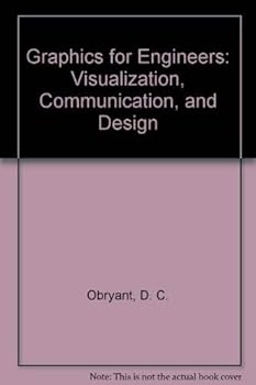 Paperback Graphics for Engineers: Visualization, Communication, and Design Book
