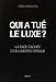 Produktbild QUI A TUE LE LUXE : La face cachée d'un univers opaque