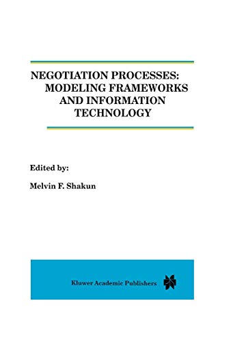 Negotiation Processes: Modeling Frameworks and Information Technology view 2