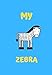 Produktbild MY ZEBRA: A CHILDRENS NOTEBOOK DONE IN A FLASH CARD STYLE SO WHILE YOUR CHILDREN LEARN TO DRAW AND WRITE THEY ALSO CAN LEARN TO READ.
