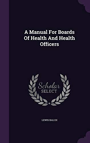 A Manual For Boards Of Health And Health Officers