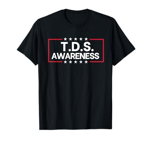 TDS Trump Derangement Syndrome Funny Trump Supporter T-Shirt