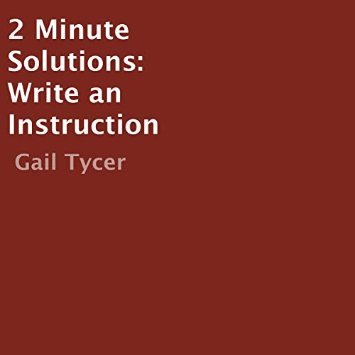 2 Minute Solutions: Write an Instruction by Gail Tycer episode artwork