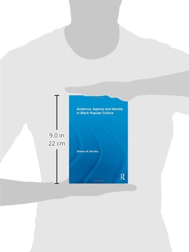 Audience, Agency and Identity in Black Popular Culture (Studies in African American History and Culture)