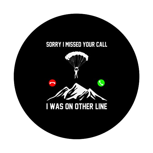 Sorry I Missed Your Call I Was On The Other Line Parachute PopSockets Swappable PopGrip, Black - Image 3