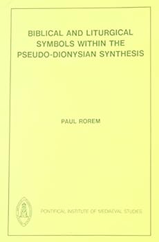 Paperback Biblical and Liturgical Symbols Within the Pseudo-Dionysian Synthesis Book