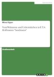  Vom Wahnsinn und Unheimlichen in E.T.A. Hoffmanns \
