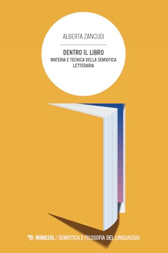 Dentro il libro. Materia e tecnica della semiotica letteraria