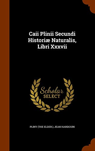 Caii Plinii Secundi Historiæ Naturalis, Libri X... 1344047629 Book Cover
