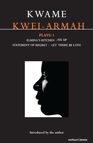 Kwei-Armah Plays: 1: Elmina's Kitchen; Fix Up; Statement Of Regret; Let There Be Love (Contemporary Dramatists)