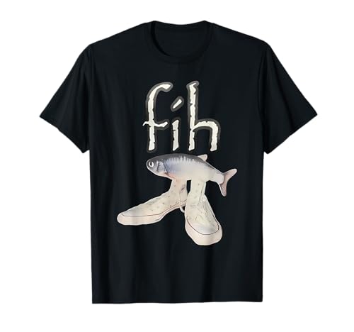 Fih Zapatos Pescado Divertido Pez Mal Escrito Meme Fih Calling Humor Camiseta