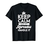 Keep Calm And Let Mercedes Handle It Name Mercedes T-Shirt