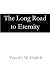 The Long Road to Eternity