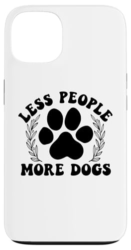 Carcasa para iPhone 13 Less People More Dogs Funny Dog Lover More Dogs Less People