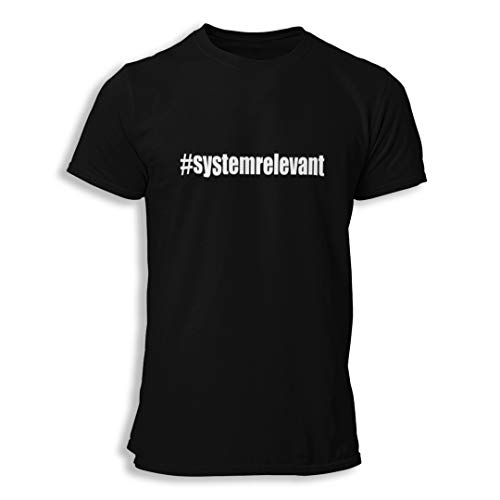 BACKDRA Fun Shirt Herren | Systemrelevant | Fun Shirts für Männer | Größe XS bis 6XL | Shirt mit Aufdruck #systemrelevant | Top-Qualität | Farbe Schwarz | Funny T-Shirt | Lustige Geschenkidee (L)