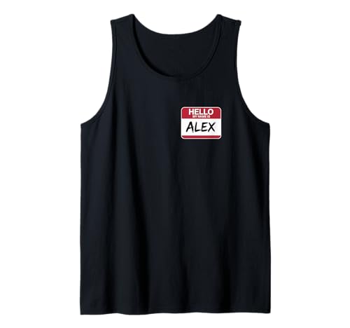 Hello My Name is Alex T-Shirt Name tag for Alex Tank Top