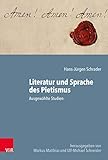 Literatur und Sprache des Pietismus: Ausgewählte Studien (Arbeiten zur Geschichte des Pietismus 63)
