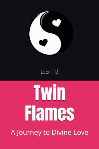 Twin Flames: A Journey to Divine Love