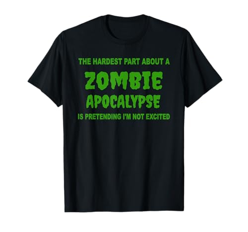 Hardest Part About Zombie Apocalypse Halloween Costume Tee T-Shirt