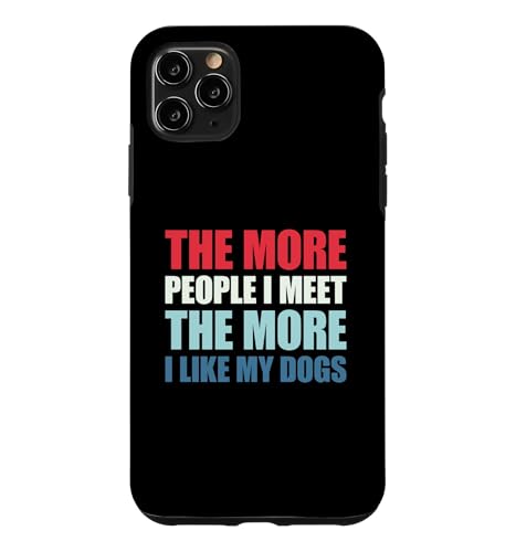 The More People I Meet The More I Like My Dogs �X�}�z�P�[�X iPhone 11 Pro Max �p