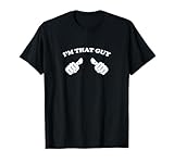 I'm That Guy Cool and Funny Tee Shirt For Dad T-Shirt
