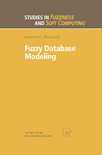 Fuzzy Database Modeling: 26 (Studies in Fuzziness and Soft Computing) view 2