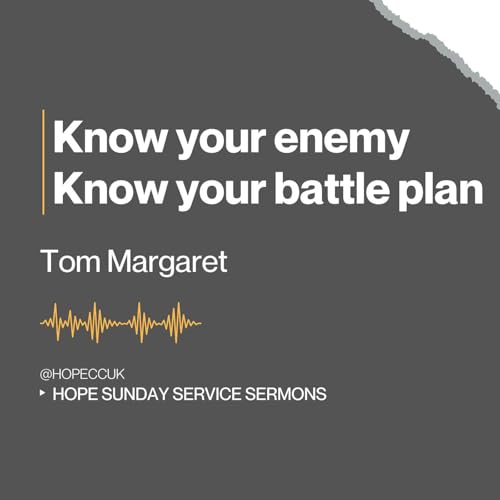Know your enemy, Know your battle plan - Tom Margaret - Sunday 30th November 2025