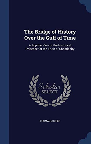 The Bridge of History Over the Gulf of Time: A ... 1298985730 Book Cover