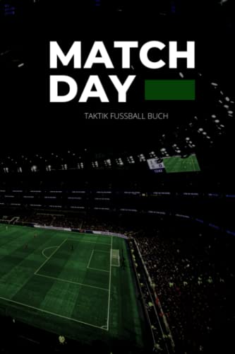 Matchday Taktik Fussball Buch: Taktikbuch für Fussballtrainer I Ideale Spielvorbereitung I Matchplan I Fussball Trainingszubehör I Fußballtrainer Ausrüstung I Fussball Trainer Buch I 120 Seiten