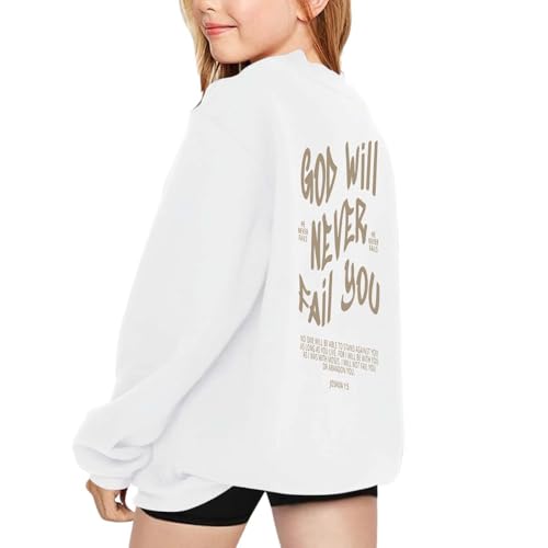 Christian Sweatshirt for Girls God will Never Fail You Grahpic Print Hoodies Long Sleeve Pullover Oversized Shirt 3-14T3