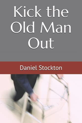 Kick the Old Man Out