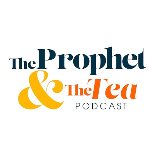 The Prophet and The Tea Podcast cover art
