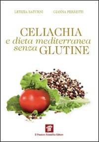 Celiachia e dieta mediterranea senza glutine Celiachia e dieta mediterranea senza glutine